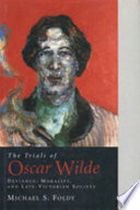 The trials of Oscar Wilde : deviance, morality, and late-Victorian society / Michael S. Foldy.