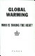 Global warming : who is taking the heat? / by Gerald Foley.