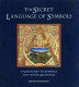 The secret language of symbols : a visual key to symbols and their meanings / David Fontana ; illustrations by Hannah Firmin.