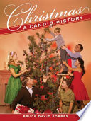 Christmas : a candid history / Bruce David Forbes.