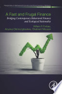 A fast and frugal finance : bridging contemporary behavioural finance and ecological rationality / William P. Forbes, Aloysius Obinna Igboekwu, Shabnam Mousavi.