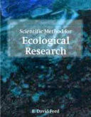 Scientific method for ecological research / E. David Ford.