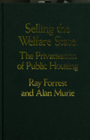 Selling the welfare state : the privatisation of public housing / Ray Forrest and Alan Murie.