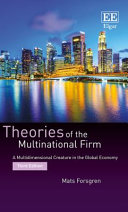 Theories of the multinational firm : a multidimensional creature in the global economy / Mats Forsgren.