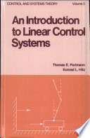 An introduction to linear control systems / [by] Thomas E. Fortmann, Konrad L. Hitz.