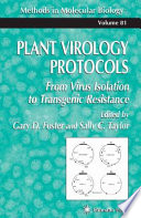 Plant Virology Protocols From Virus Isolation to Transgenic Resistance / edited by Gary D. Foster, Sally C. Taylor.