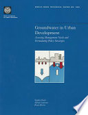 Groundwater in urban development : assessing management needs and formulating policy strategies / Stephen Foster, Adrian Lawrence, Brian Morris.