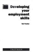 Developing your employment skills / Val Foster.