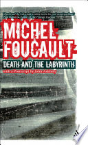 Death and the labyrinth : the world of Raymond Roussel / Michel Foucault ; translated from the French by Charles Ruas ; with an introduction by John Ashbery.