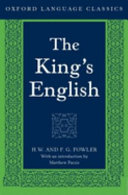 The King's English / H.W. Fowler and F.G. Fowler.