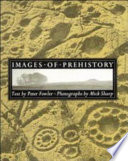 Images of prehistory / text by Peter Fowler ; photographs by Mick Sharp.
