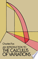 An introduction to the calculus of variations / by Charles Fox.