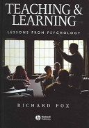 Teaching and learning : lessons from psychology.