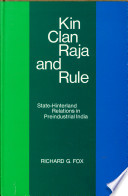 Kin, clan, raja and rule : state-hinterland relations in preindustrial India.