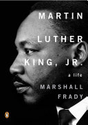 Martin Luther King, Jr. : a life / Marshall Frady.