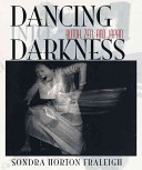 Dancing into darkness : Butoh, Zen, and Japan / Sondra Horton Fraleigh.