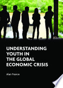Understanding youth in the global crisis / Alan France.