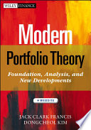 Modern portfolio theory : foundations, analysis, and new developments / Jack Clark Francis, Dongcheol Kim.