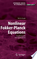 Nonlinear Fokker-Planck equations : fundamentals and applications / Till Daniel Frank.