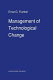 Management of technological change : the great challenge of management to the future / by Ernst G. Frankel.