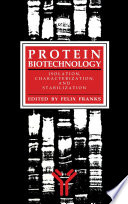 Protein Biotechnology Isolation, Characterization, and Stabilization / edited by Felix Franks.