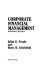 Corporate financial management / (by) Julian R. Franks and Harry H. Scholefield.