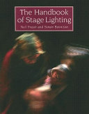 The handbook of stage lighting / Neil Fraser and Simon Bennison.