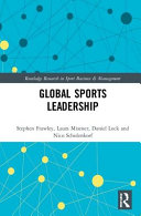 Global sport leadership / Stephen Frawley, Laura Misener, Daniel Lock and Nico Schulenkorf.