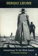Sergio Leone : something to do with death / Christopher Frayling.