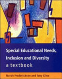 Special educational needs, inclusion and diversity : a textbook / Norah Frederickson & Tony Cline.