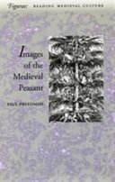Images of the medieval peasant / Paul Freedman.