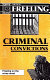 Criminal convictions : errant essays on perpetrators of literary license.