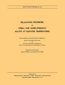 Relaxation properties of steels and super-strength alloys at elevated temperatures data compiled by and issued under the auspices of the data and Publications Panel of the ASTM-ASME Joint Committee on Effect of Temperature on the Properties of Metals / prepared for the panel by James W. Freeman and Howard R. Voorhees.