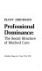 Professional dominance : the social structure of medical care.