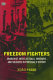 Freedom fighters : anarchist intellectuals, workers, and soldiers in Portugal's history / João Freire ; translated by Maria Fernanda Noronha da Costa e Sousa.