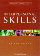 Interpersonal skills : developing successful communication / Astrid French.