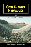 Open channel hydraulics / by Richard H. French.