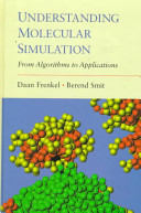 Understanding molecular simulation : from algorithms to applications / Daan Frenkel, Berend Smit.
