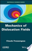 Mechanics of dislocation fields / Claude Fressengeas.