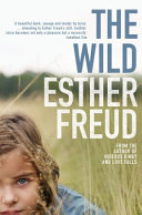 The wild / by Esther Freud.