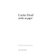 Lucian Freud : works on paper / Lucian Freud.