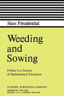 Weeding and sowing : preface to a science of mathematical education / Hans Freudenthal.