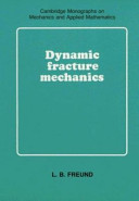 Dynamic fracture mechanics / L.B. Freund.