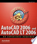 AutoCAD 2006 and AutoCAD LT 2006 : no experience required / David Frey.