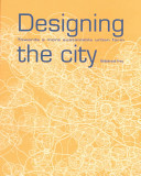 Designing the city : towards a more sustainable urban form / Hildebrand Frey.