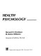 Health psychology / Howard S. Friedman, M. Robin DiMatteo.