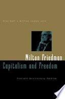 Capitalism and freedom Milton Friedman ; with the assistance of Rose D. Friedman ; with a new preface by the author.