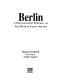 Berlin : a photographic portrait of the Weimar years, 1918-1933 / Thomas Friedrich ; foreword by Stephen Spender.