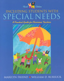 Including students with special needs : a practical guide for classroom teachers / Marilyn Friend, William D. Bursuck.