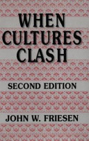 When cultures clash : case studies in multiculturalism / John W. Friesen..